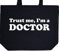 TRUST ME I'M A DOCTOR torba zakupy prezent