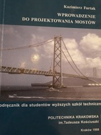 Kazimierz Furtak WPROWADZENIE DO PROJEKTOWANIA MOSTÓW