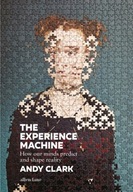 The Experience Machine: How Our Minds Predict and