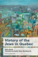 History of the Jews in Quebec Anctil Pierre