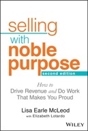 Selling With Noble Purpose: How to Drive Revenue