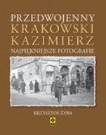 Przedwojenny krakowski Kazimierz. Najpiękniejsze fotografie