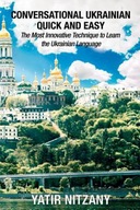 Conversational Ukrainian Quick and Easy: The Most