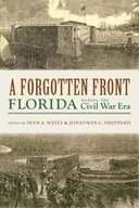 A Forgotten Front: Florida during the Civil War