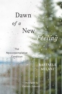 Dawn of a New Feeling: The Neocontemplative