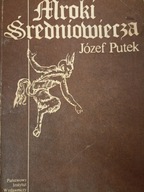Józef Putek - Mroki średniowiecza