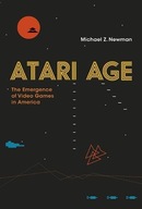Atari Age: The Emergence of Video Games in