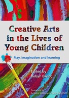 Creative Arts in the Lives of Young Children: