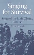 SINGING FOR SURVIVAL: SONGS OF THE LODZ GHETTO,