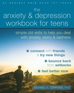 The Anxiety and Depression Workbook for Teens: