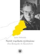 NARÓD: WSPÓLNOTA WYOBRAŻONA. JAN ROMPSKI DO...