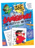 ŁAMIGŁÓWKI NA WSZYSTKIE DNI ROKU. 365 ZADAŃ PRACA ZBIOROWA