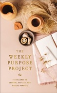 The Weekly Purpose Project: A Challenge to