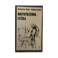 Niepotrzebna łyżka - B. Mróz- Długoszewski