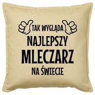 NAJLEPSZY MLECZARZ poduszka 50x50 prezent