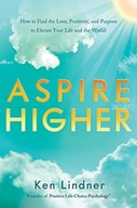 Aspire Higher: How to Find the Love, Positivity,
