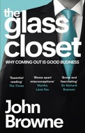 The Glass Closet: Why Coming Out is Good Business JOHN BROWNE