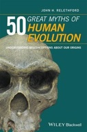 50 Great Myths of Human Evolution: Understanding