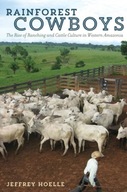 Rainforest Cowboys: The Rise of Ranching and