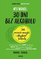 Wyzwanie: 30 dni bez alkoholu... - Annie Grace