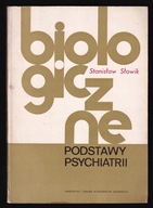 BIOLOGICZNE PODSTAWY PSYCHIATRII - Słowik