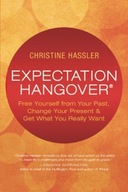 Expectation Hangover: Free Yourself from Your