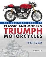 The Complete Book of Classic and Modern Triumph