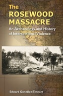 The Rosewood Massacre: An Archaeology and History