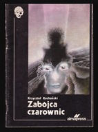 ZABÓJCA CZAROWNIC - Krzysztof Kochański Wyd. I