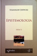 Stanisław Judycki - Epistemologia Tom 1