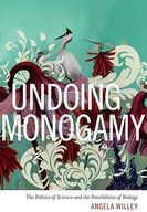 Undoing Monogamy: The Politics of Science and the