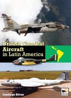 British Combat Aircraft in Latin America Rivas