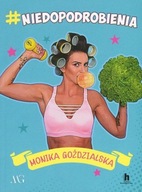 #niedopodrobienia Monika Goździalska