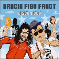 Bracia Figo Fagot - Disco polo [CD]