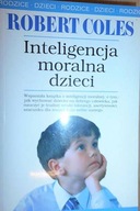 Inteligencja moralna dzieci - Robert Coles