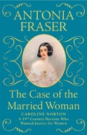 The Case of the Married Woman: Caroline Norton: A