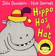 Julia Donaldson - Hippo Has A Hat