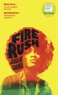 Fire Rush: LONGLISTED FOR THE WOMEN S PRIZE 2023