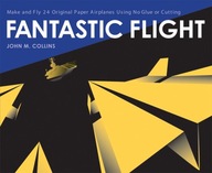 Fantastic Flight: Make and Fly 24 Original Paper