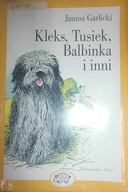 Kleks, Tusiek, Balbinka i inni - Janusz Garlicki