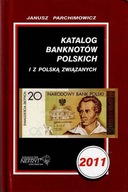 Katalog banknotów polskich i z Polską związanych 2011 Parchimowicz