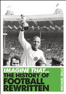 Imagine That - Football: The History of Football