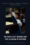 No Child Left Behind and the Illusion of Reform:
