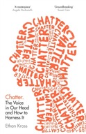 Chatter: The Voice in Our Head and How to Harness