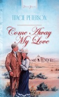 Come Away, My Love - Peterson, Tracie EBOOK