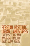 Persian Historic Urban Landscapes: Interpreting