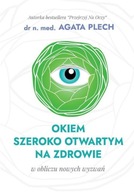 OKIEM SZEROKO OTWARTYM NA ZDROWIE - Agata Plech [K