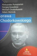 Sprawa Chodorkowskiego - Adam Michnik