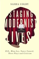 Staging Modernist Lives: H.D., Mina Loy, Nancy