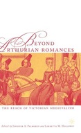 Beyond Arthurian Romances: The Reach of Victorian